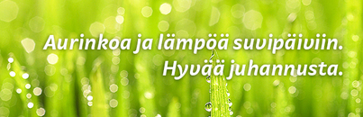 aurinkoa suvipäiviin hyvää juhannusta2013